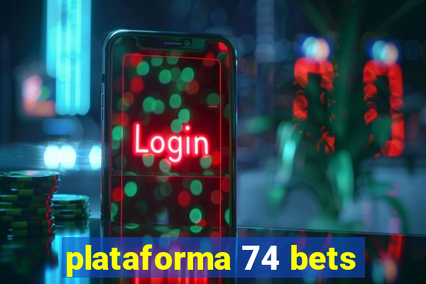 plataforma 74 bets